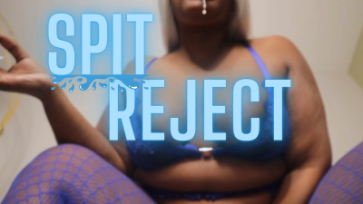 Spit Reject
