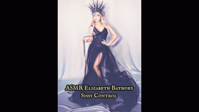 ASMR Elizabeth Bathory Sissy Control