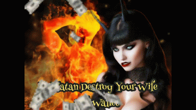 Let Satan Destroy Your Wife And Wallet Redux