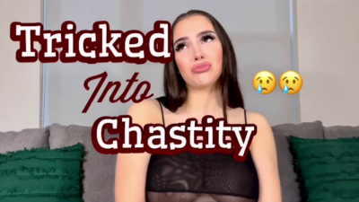 Tricked Into Chastity