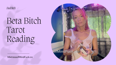 Beta Bitch Tarot Reading