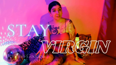 Stay Virgin By Devillish Goddess