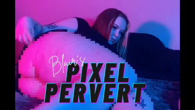 Blair's Pixel Pervert