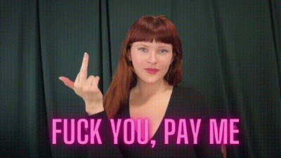 Fuck You, Pay Me