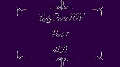 Lady Farts POV Part 7 HD