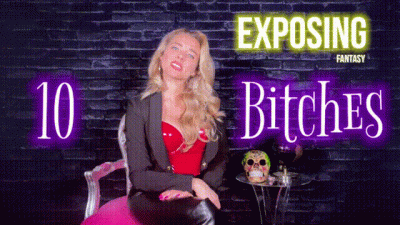 Exposing 10 Bitches