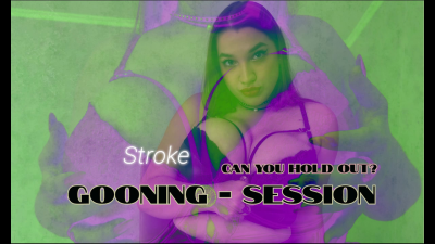 Gooning Session