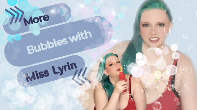 More Bubbles With Miss Lyrin