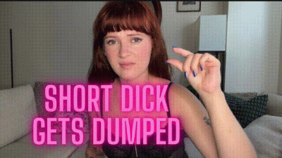 Short Dick Gets Dumped