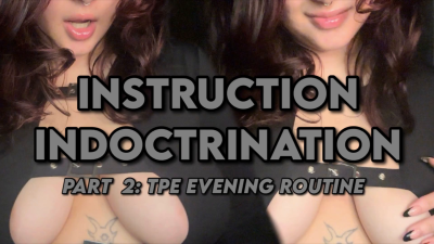 Instruction Indoctrination |Part 2: A Tpe Evening Routine: