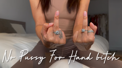 No Pussy For My Hand Bitch