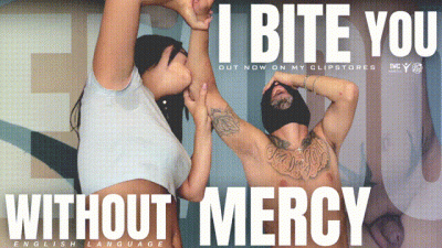 I Bite You Without Mercy