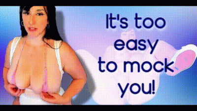 It's Just Too Easy To Mock You!