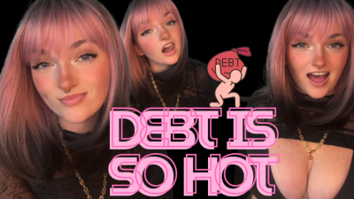 Debt Is Hot Findom Financial Domination Bratty Goddess Greedy Brat Tpe Total Power Exchange Blackmail Homewreck Homewrecking Humiliation Manipulation