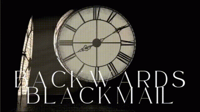 Backwards Blackmail