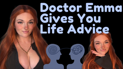 Doctor Emma Gives You Life Advice Therapy-Fantasy Role Play Blackmail Homewreck Homewrecker Homewrecking Goddess Big Tits Worship Manipulation Roleplay