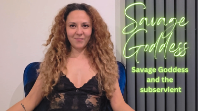 Savage Goddess And The Subservient