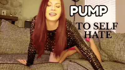 Pump To Self Hate