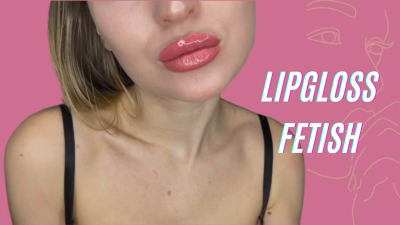 Lip Gloss Fetish
