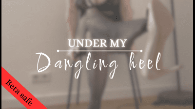 Beta Safe: Under My Dangling Heel
