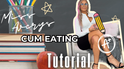 Miss Averys Cum Eating Tutorial