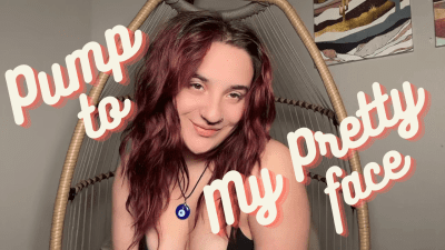 Pump To My Pretty Face