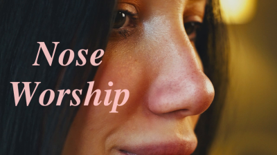 Nose Worship