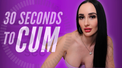 30 Seconds To Cum