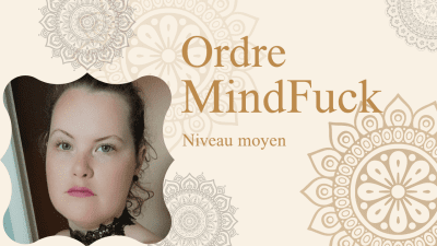 Ordre Mindfuck 1 Niveau Moyen